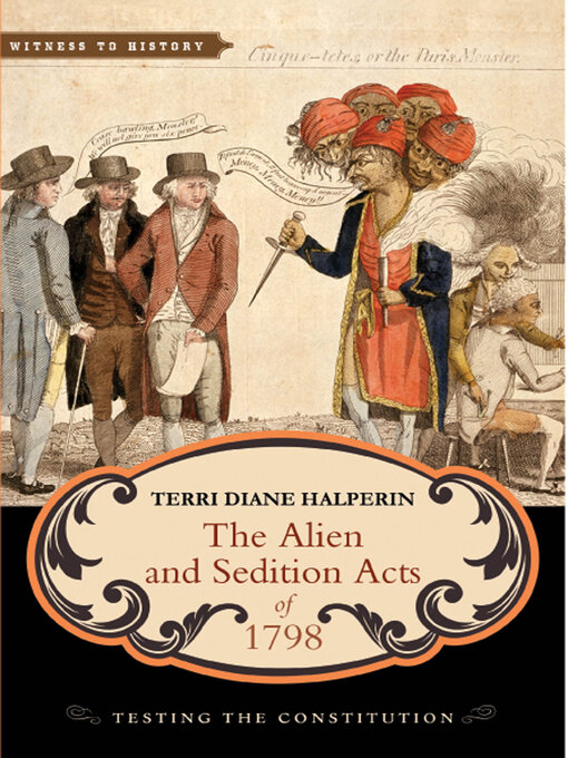 Title details for The Alien and Sedition Acts of 1798 by Terri Diane Halperin - Available